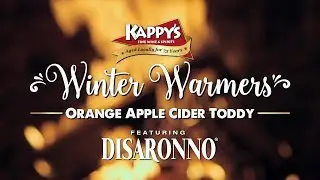 Kappy&rsquo;s Winter Warmers featuring Disaronno &ndash; Orange Apple Cider Hot Toddy