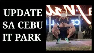 CEBU IT PARK UPDATE, NOVEMBER 21, 2020 SATURDAY