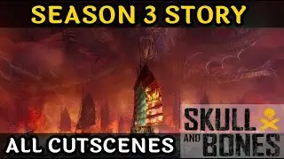 Full Season 3 Story in Skull & Bones