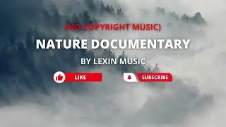 Nature Documentary Music (No Copyright Music) Background Music