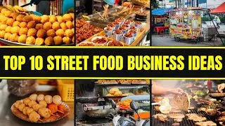 Top 10 Street Food Business Ideas