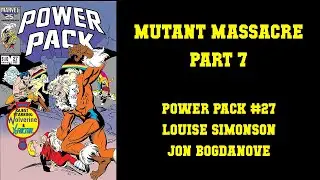 MUTANT MASSACRE - Power Pack #27 [DON'T GO DOWN IN THE SEWERS KIDS!]