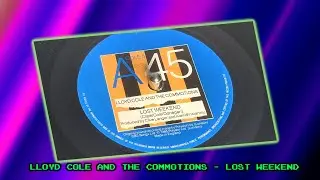 Lloyd Cole and The Commotions - Lost Weekend (1985 7