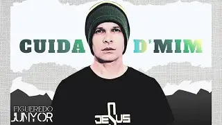 Figueredo Junyor - Cuida de Mim (Clipe Oficial)