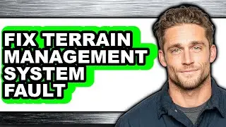 How to Fix Terrain Management System Fault (full Guide)