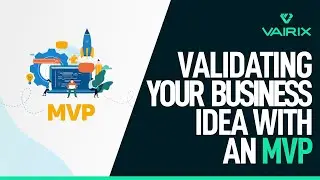 Leveraging Minimum Viable Products to test and validate your business idea