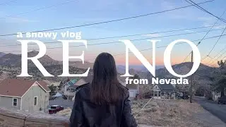 RENO: a snowy vlog from Nevada ❄️🌬️✨