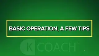 5   Basic Operation, a few tips