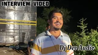 Dj Dev Audio Interview Video कब होगा Testing || और कितना Bass लगेगा 🤔