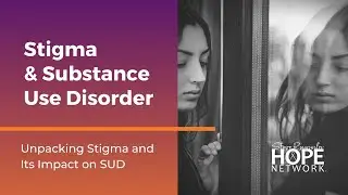 Stigma and Substance Use Disorder