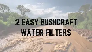 2 EASY Bushcraft Methods for FILTERING WATER - Primitive Water Filters