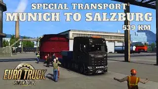 Euro Truck Simulator 2 | Special Transport (Boiler Part) From : Munich, To : Salzburg