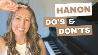 Do's and Don'ts of Practicing Hanon (HINT: DON'T ADD PRACTICE TIME)