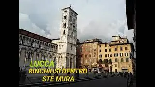 Lucca, rinchiusi dentro ste mura