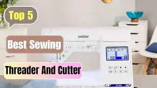 Best sewing machine to buy with Thread Cutters |  sewing machine with a auto   threader and cutter
