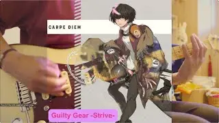 Guilty Gear -Strive- - Carpe Diem ~Guitar Play~