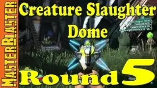 Borderlands 2 Round 5 Creature Slaughter Dome