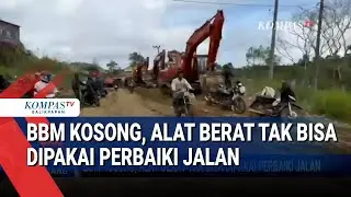 Empty Fuel Tank, Heavy Equipment Cannot Be Used to Repair Roads