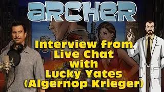Watch a fun Live chat with Lucky Yates (Voice of Kreiger) on Archer