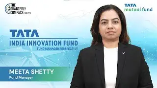 Quarterly Compass | Tata India Innovation Fund | Meeta Shetty | Tata Mutual Fund