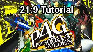 Persona 4 Golden | Как запустить игру в формате 21:9 (обучение)