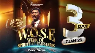 Week of Spiritual Emphasis 2026 - DAY 3 | Pastor David Okoye | Global Prayer & Fasting