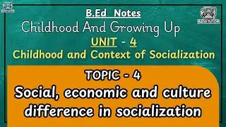 Social, Economic & Cultural Difference in Socialization | B.Ed. | BaseTutor