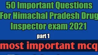 50 Important Questions For Himachal Pradesh Drug Inspector Exam 2021