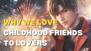 Zayne Analysis: Tips for Writing Childhood Friends to Lovers