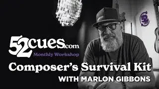 Composer's Survival Kit Workshop with Marlon Gibbons!