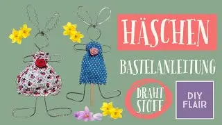 Drahthasen basteln / Osterdeko / Osterhase / Draht / Stoffrest / Hase / DIY / basteln für Ostern