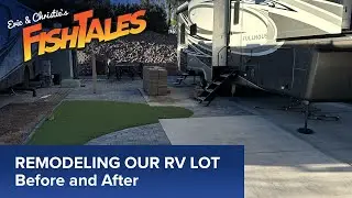 See the Before and After for Our RV Lot Remodel