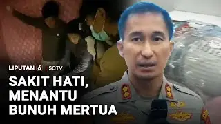 Sakit Hati, Menantu Bunuh Mertua | Liputan 6