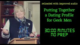 Putting Together a Dating Profile for Geek Men (30 Minutes, No Prep) with Kat Sidhe (improved audio)