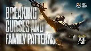 BREAKING CURSES AND FAMILY PATTERNS || APOSTLE GABRIEL CLEMENT || 14TH SEPTEMBER, 2025