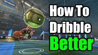 How To Dribble in Rocket League | The BEST Dribbling Tutorial (2024)