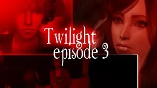Twilight [Sims 2] Episode 3