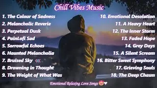 Melancholic Love Songs 2025 💔 Emotional English Playlist | Heartbreak & Relaxing Vibes