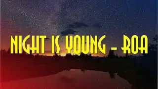 Night is Young - Roa [Music No Copyright Sounds] - Music for Content Creators