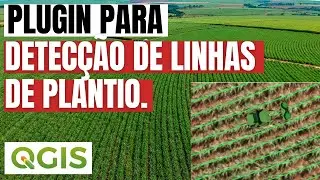 PLUGIN PARA DETECÇÃO E RESTITUIÇÃO DE LINHAS DE PLANTIO DE CANA-DE-AÇÚCAR NO QGIS