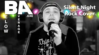 Silent Night | Rock Cover by BelowAverage.EXE