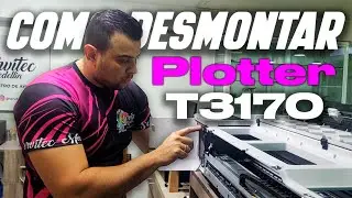 Como Desmontar Plotter T3170 | EN SEGUNDOS