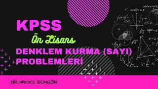 KPSS ÖNLİSANS Sayı (Denklem Kurma) Problemleri (2010-2020)