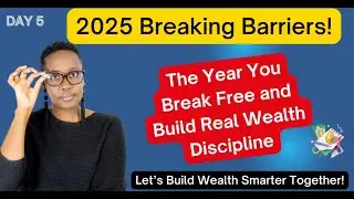 2025: The Year You Break Free and Build Real Wealth - Discipline