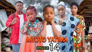 MTOTO YATIMA [ 14]