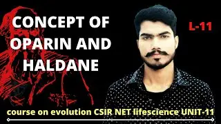evolution  and behaviour for CSIR NET/UNIT-11/concept of Oparin and Haldane/(L-11)