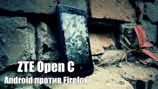 Обзор ZTE Open C и сравнение его работы на андроиде и Firefox OS