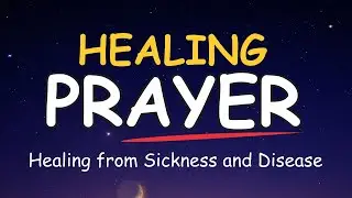 Prayer for Divine Healing | Receive God’s Healing Power Today