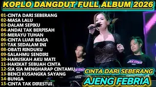 AJENG FEBRIA CINTA DARI SEBERANG DANGDUT FULL ALBUM TERBARU 2026