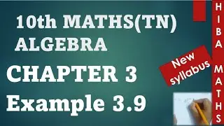 class 10th maths chapter 3 example 3.9 tn samacheer hiba maths